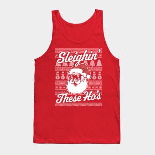 Sleighin' These Ho's Funny Santa Claus Xmas Ugly Christmas Tank Top